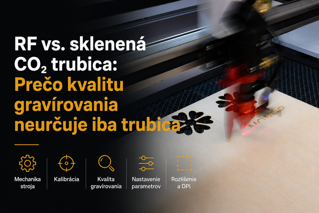 RF vs. sklenená CO₂ trubica: Prečo kvalitu gravírovania neurčuje iba trubica